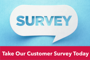 Take Our Customer Survey Today