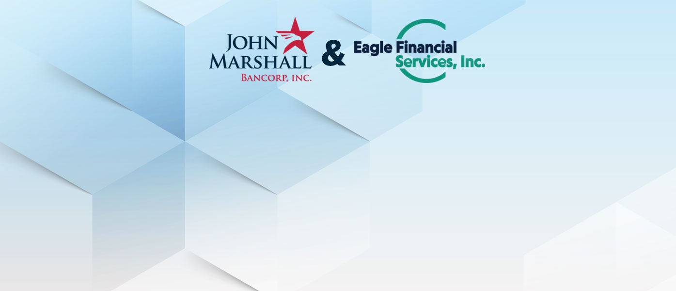 John Marshall Bancorp, Inc. and Eagle Financial Services, Inc.