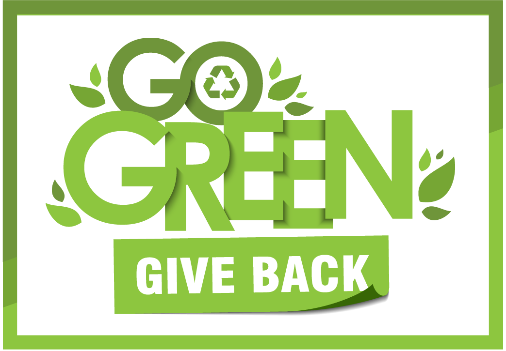 Go-Green-Give-Back Go green and give back campaign