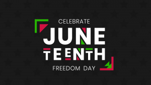 Celebrate Juneteenth Freedom Day