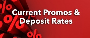 Current Promotions & Deposit Rates
