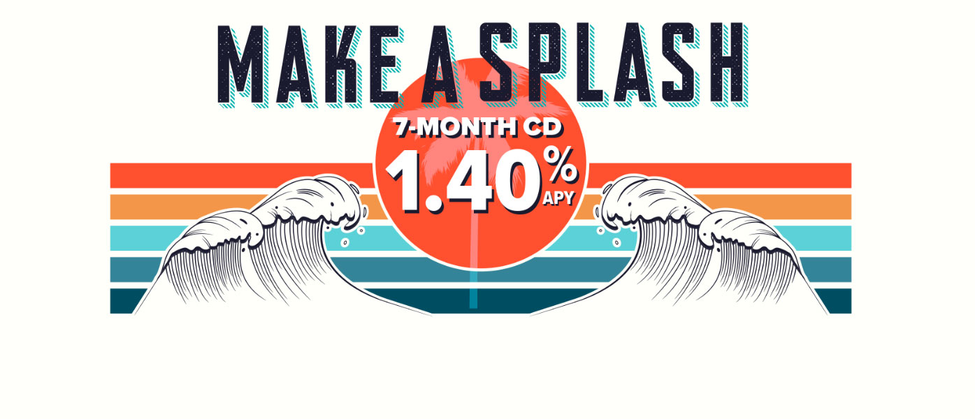 Make a Splash 7 Month C 1.40% APY