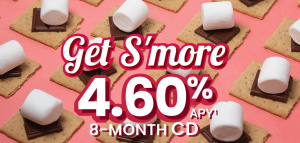 Get S'More 4.60% APY 8-Month CD