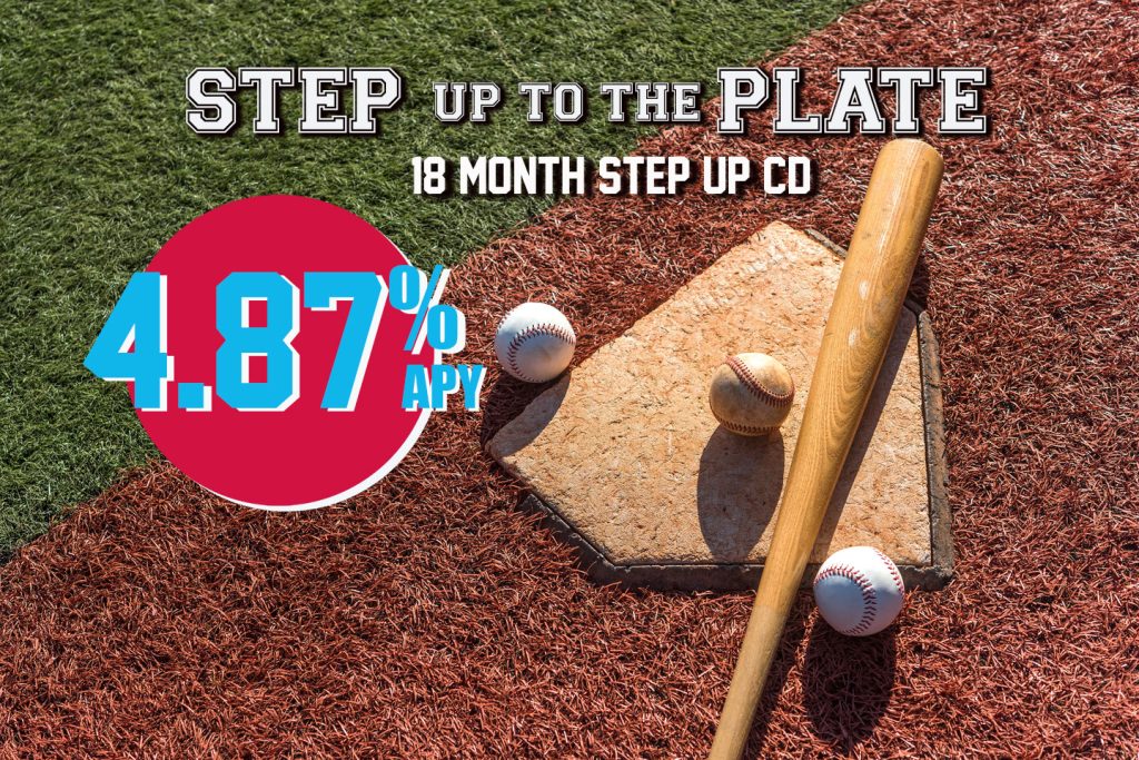 Step up the Plate 18-Month Step Up CD 4.87% APY Blended Rate