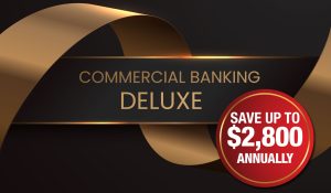 Commercial Banking Deluxe save up to $2800 annually