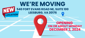 We're Moving - 540 Fort Evans Road NE, Suite 500 , Leesburg, VA 20176 on or about December 2, 2024