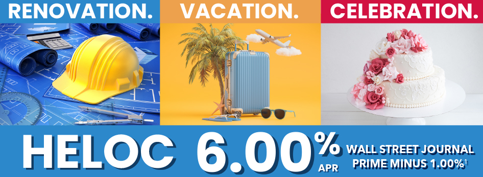 HELOC 6.00% APR Renovation. Vacation. Celebration. Do it all with JMB's 6.00% APR HELOC (with a banking relationship)