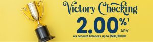 Promo Victory Checking 2.00% APY