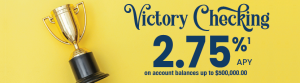 Promo Victory Checking 2.75% APY