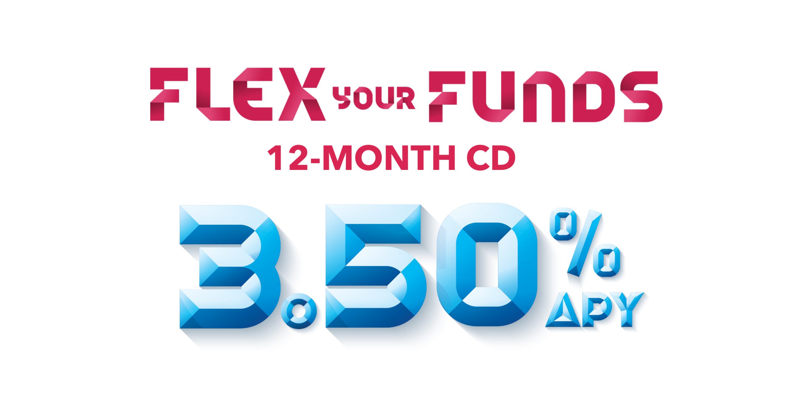 Flex Your Funds 12-Month CD 3.50% APY